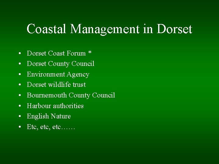 Coastal Management in Dorset • • Dorset Coast Forum * Dorset County Council Environment
