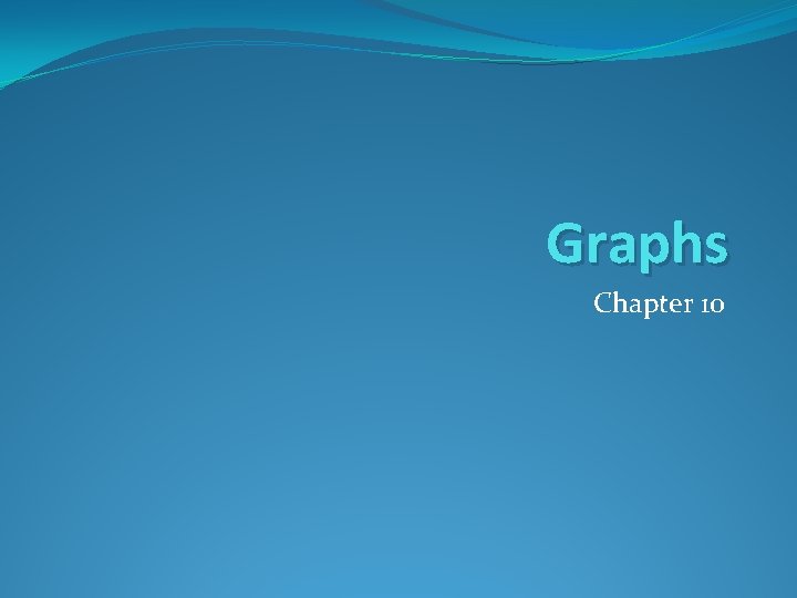 Graphs Chapter 10 