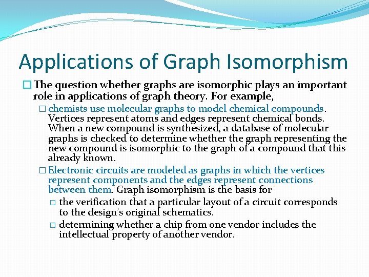 Applications of Graph Isomorphism �The question whether graphs are isomorphic plays an important role