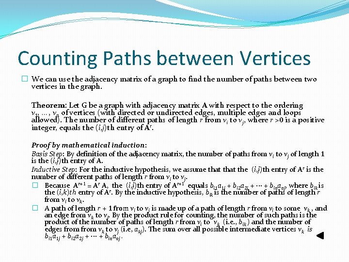 Counting Paths between Vertices � We can use the adjacency matrix of a graph