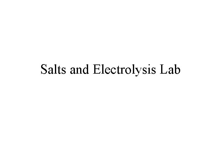 Salts and Electrolysis Lab 