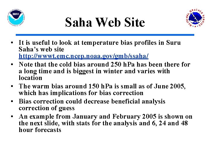 Saha Web Site • It is useful to look at temperature bias profiles in