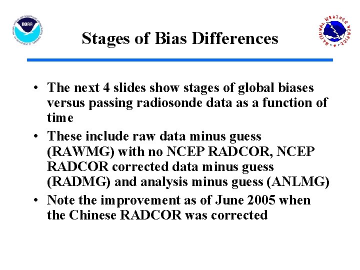 Stages of Bias Differences • The next 4 slides show stages of global biases