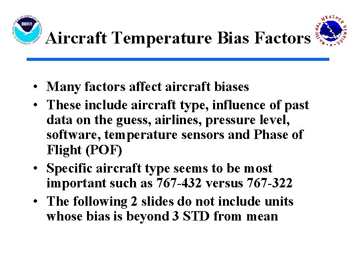 Aircraft Temperature Bias Factors • Many factors affect aircraft biases • These include aircraft