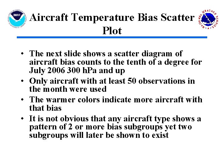 Aircraft Temperature Bias Scatter Plot • The next slide shows a scatter diagram of