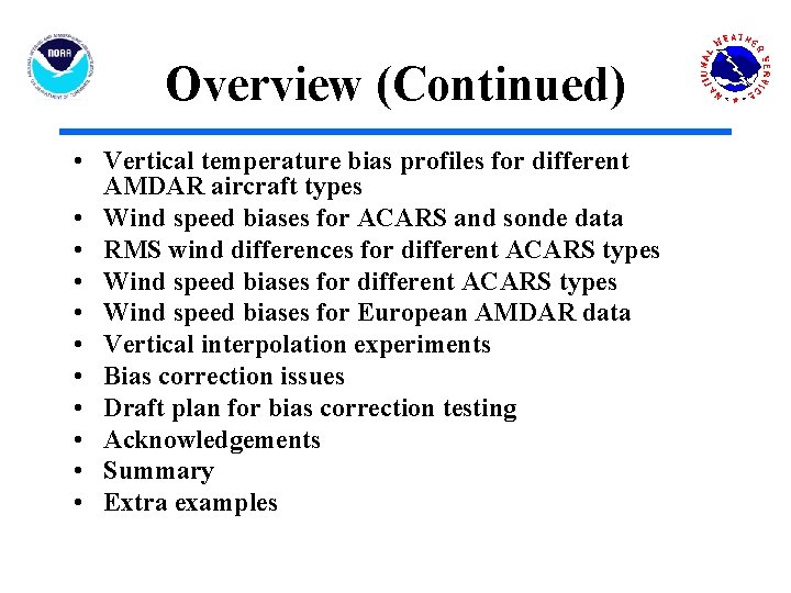 Overview (Continued) • Vertical temperature bias profiles for different AMDAR aircraft types • Wind