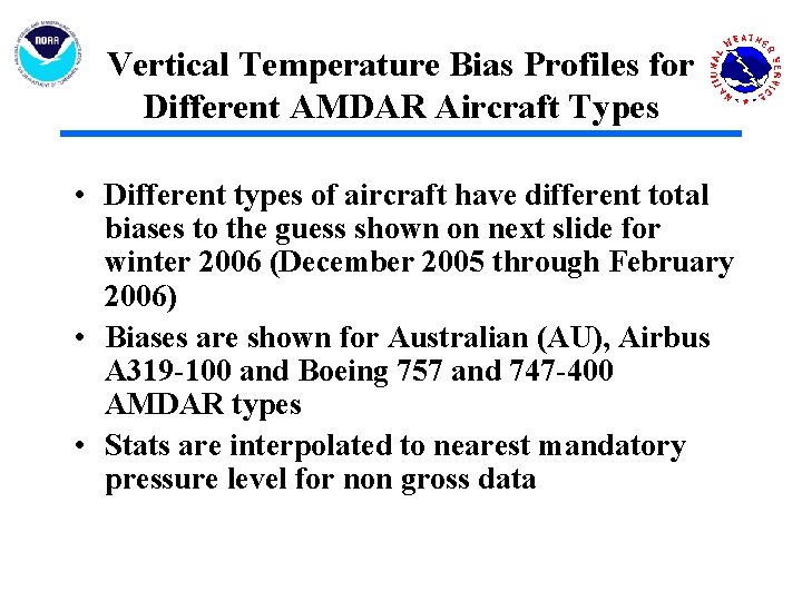 Vertical Temperature Bias Profiles for Different AMDAR Aircraft Types • Different types of aircraft