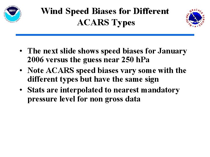 Wind Speed Biases for Different ACARS Types • The next slide shows speed biases