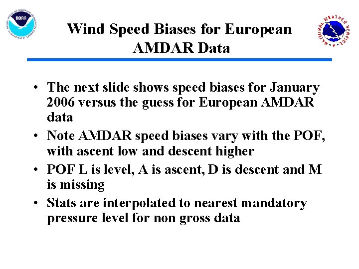 Wind Speed Biases for European AMDAR Data • The next slide shows speed biases