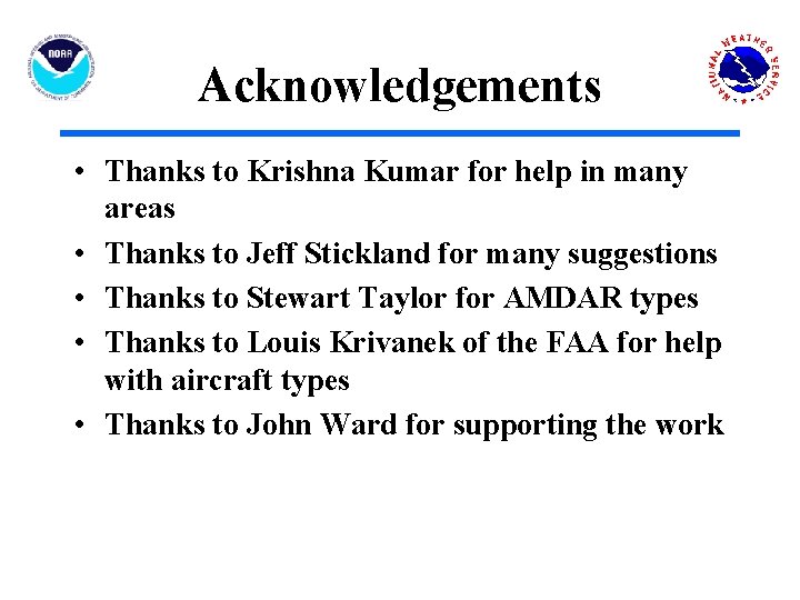 Acknowledgements • Thanks to Krishna Kumar for help in many areas • Thanks to