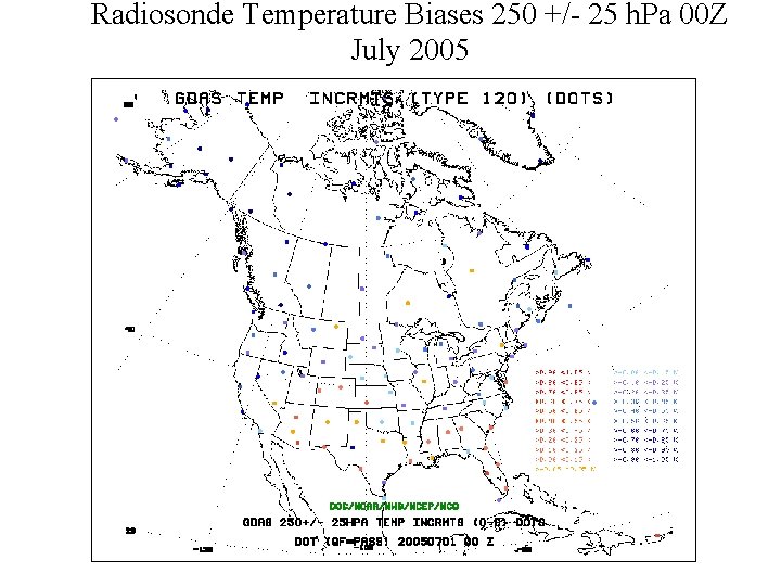 Radiosonde Temperature Biases 250 +/- 25 h. Pa 00 Z July 2005 