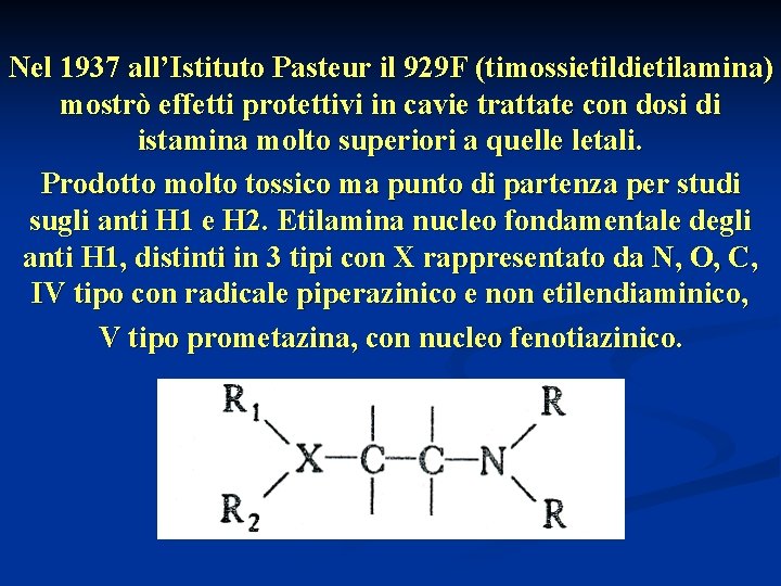Nel 1937 all’Istituto Pasteur il 929 F (timossietildietilamina) mostrò effetti protettivi in cavie trattate