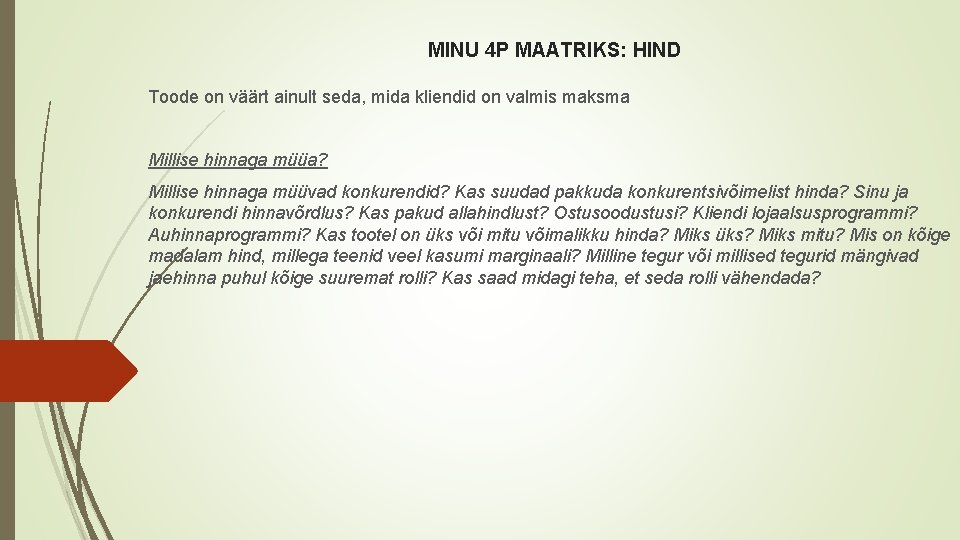 MINU 4 P MAATRIKS: HIND Toode on väärt ainult seda, mida kliendid on valmis