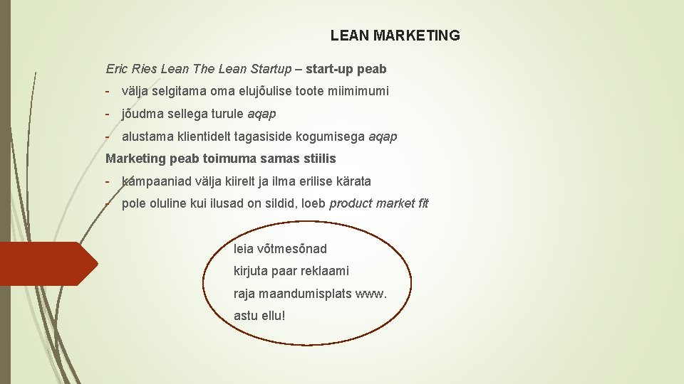 LEAN MARKETING Eric Ries Lean The Lean Startup – start-up peab - välja selgitama