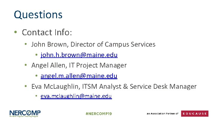 Questions • Contact Info: • John Brown, Director of Campus Services • john. h.