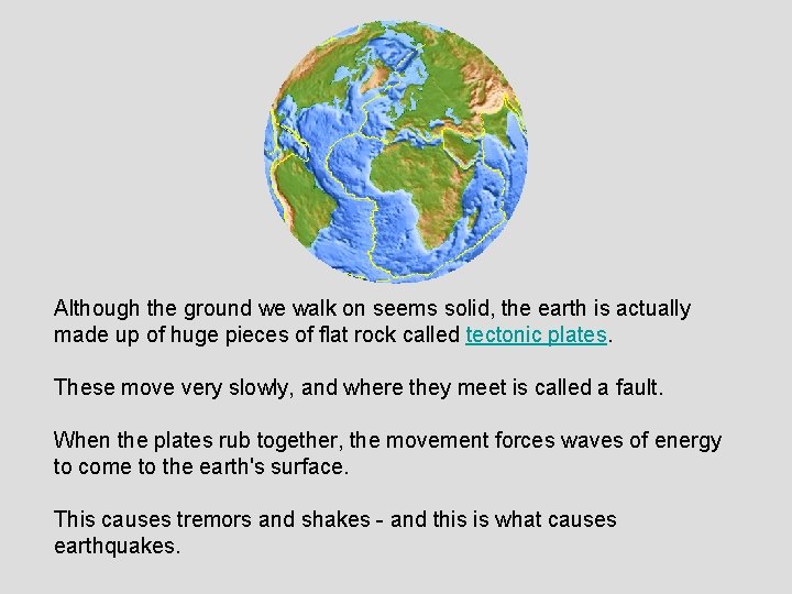 Although the ground we walk on seems solid, the earth is actually made up