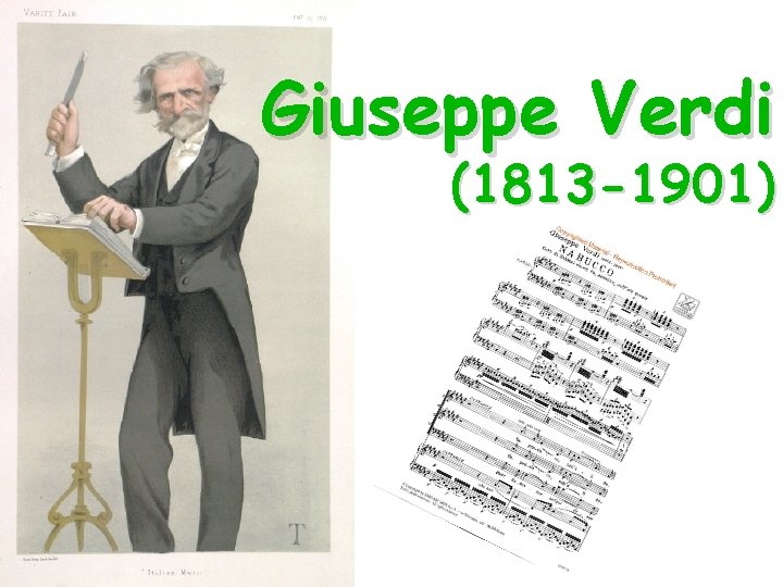 Giuseppe Verdi (1813 -1901) 