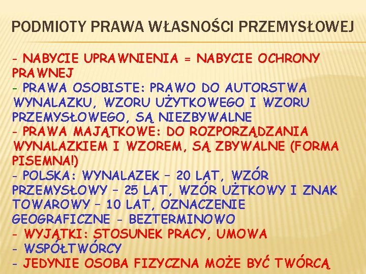 PODMIOTY PRAWA WŁASNOŚCI PRZEMYSŁOWEJ - NABYCIE UPRAWNIENIA = NABYCIE OCHRONY PRAWNEJ - PRAWA OSOBISTE: