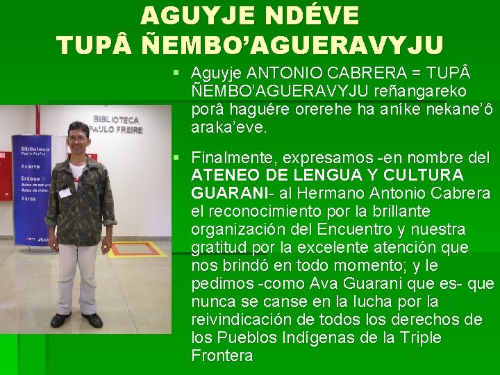 AGUYJE NDÉVE TUP ÑEMBO’AGUERAVYJU § Aguyje ANTONIO CABRERA = TUP ÑEMBO’AGUERAVYJU reñangareko porâ haguére