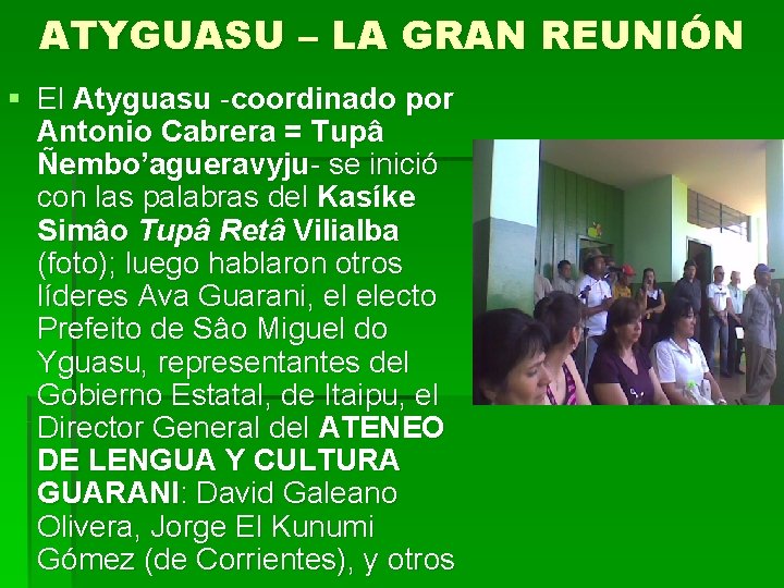 ATYGUASU – LA GRAN REUNIÓN § El Atyguasu -coordinado por Antonio Cabrera = Tupâ
