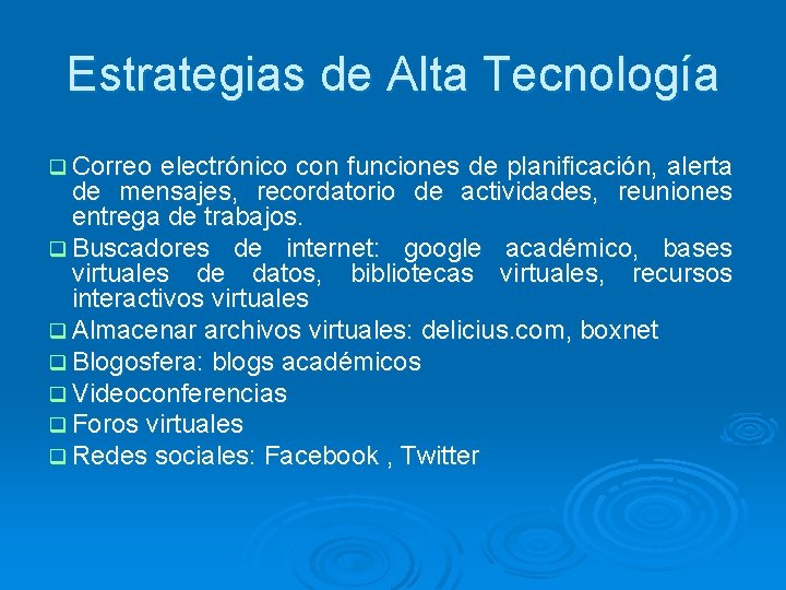 Estrategias de Alta Tecnología q Correo electrónico con funciones de planificación, alerta de mensajes,