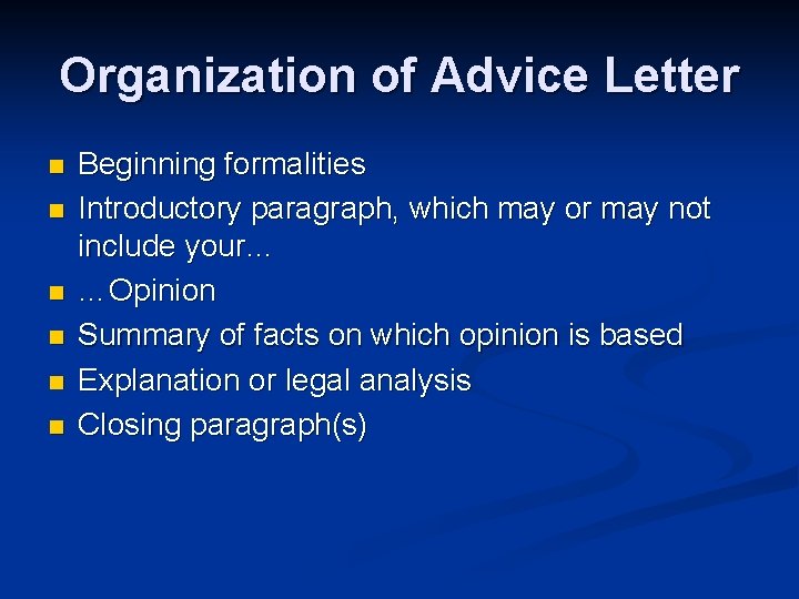 Organization of Advice Letter n n n Beginning formalities Introductory paragraph, which may or