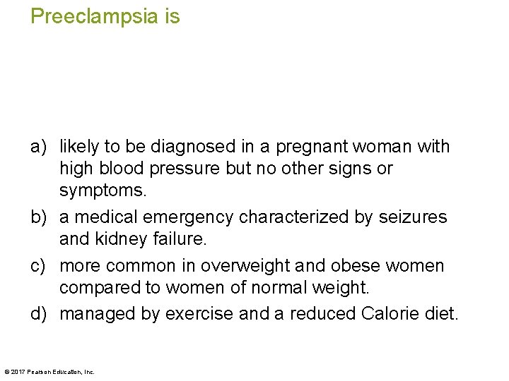 Preeclampsia is a) likely to be diagnosed in a pregnant woman with high blood