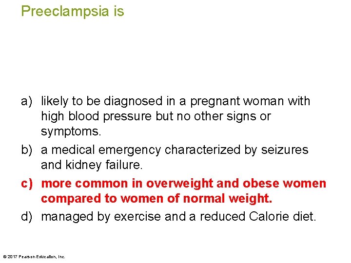 Preeclampsia is a) likely to be diagnosed in a pregnant woman with high blood