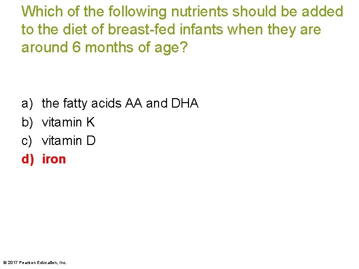 Which of the following nutrients should be added to the diet of breast-fed infants