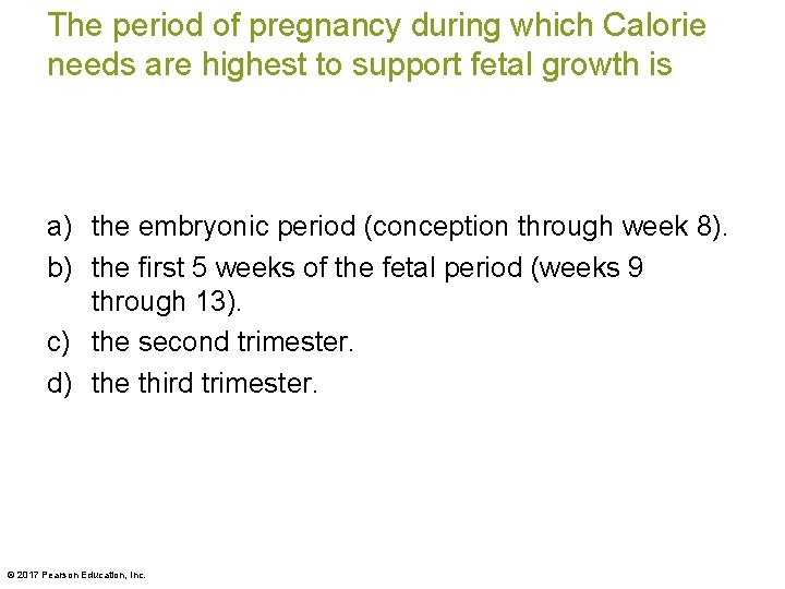 The period of pregnancy during which Calorie needs are highest to support fetal growth