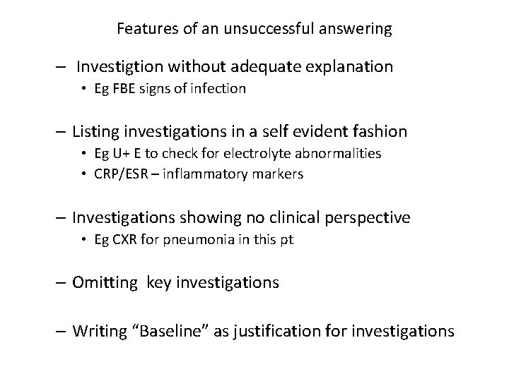 Features of an unsuccessful answering – Investigtion without adequate explanation • Eg FBE signs