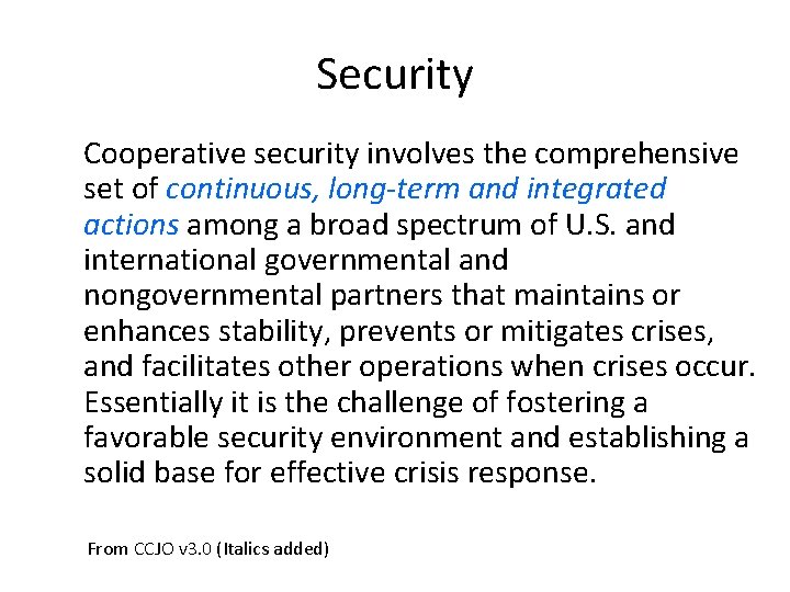 Security Cooperative security involves the comprehensive set of continuous, long‐term and integrated actions among