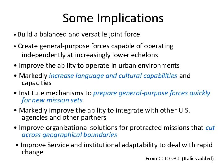 Some Implications • Build a balanced and versatile joint force • Create general‐purpose forces