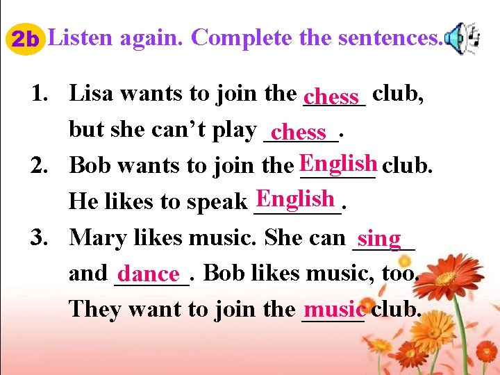 2 b Listen again. Complete the sentences. 1. Lisa wants to join the _____