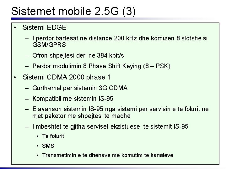 Sistemet mobile 2. 5 G (3) • Sistemi EDGE – I perdor bartesat ne
