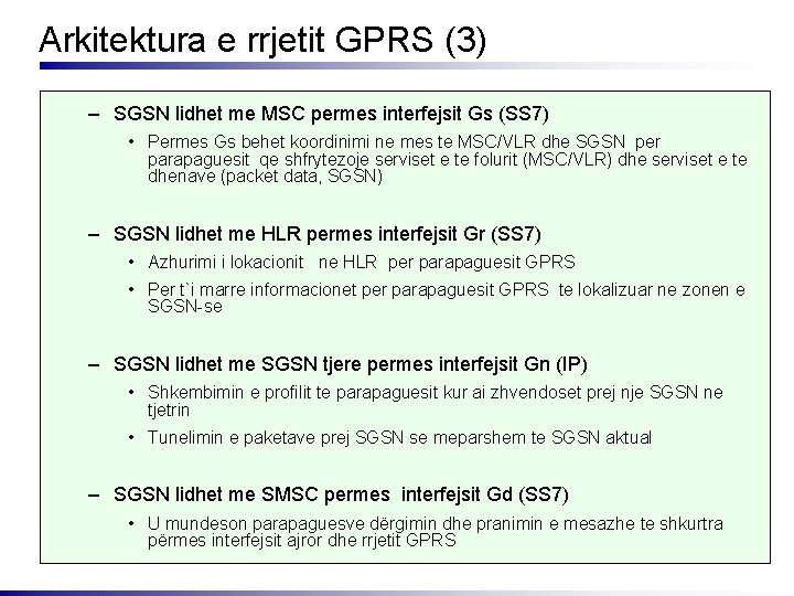 Arkitektura e rrjetit GPRS (3) – SGSN lidhet me MSC permes interfejsit Gs (SS