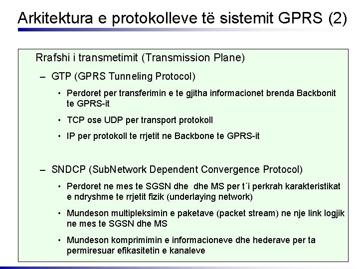 Arkitektura e protokolleve të sistemit GPRS (2) Rrafshi i transmetimit (Transmission Plane) – GTP