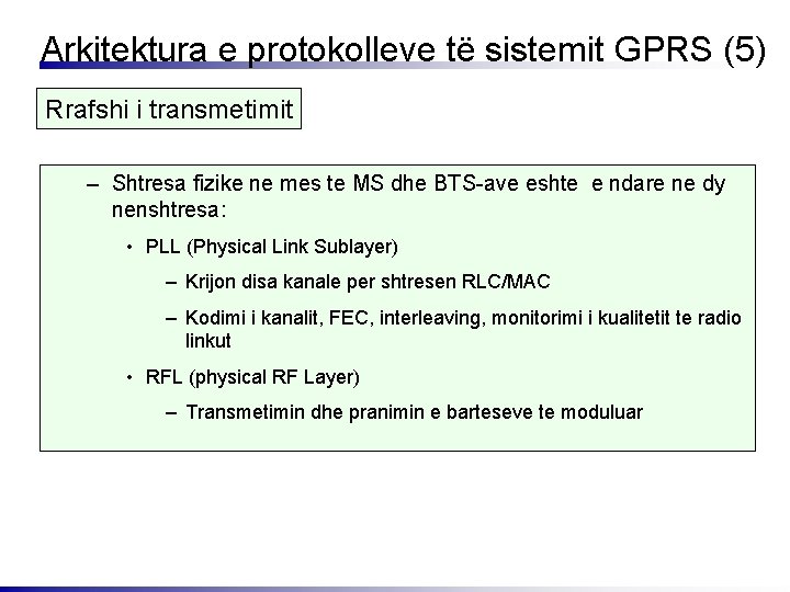 Arkitektura e protokolleve të sistemit GPRS (5) Rrafshi i transmetimit – Shtresa fizike ne