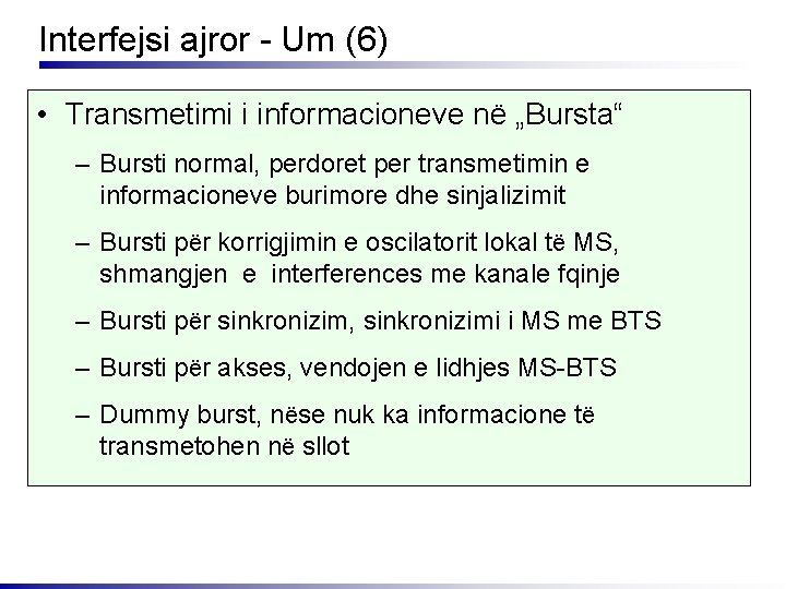 Interfejsi ajror - Um (6) • Transmetimi i informacioneve në „Bursta“ – Bursti normal,