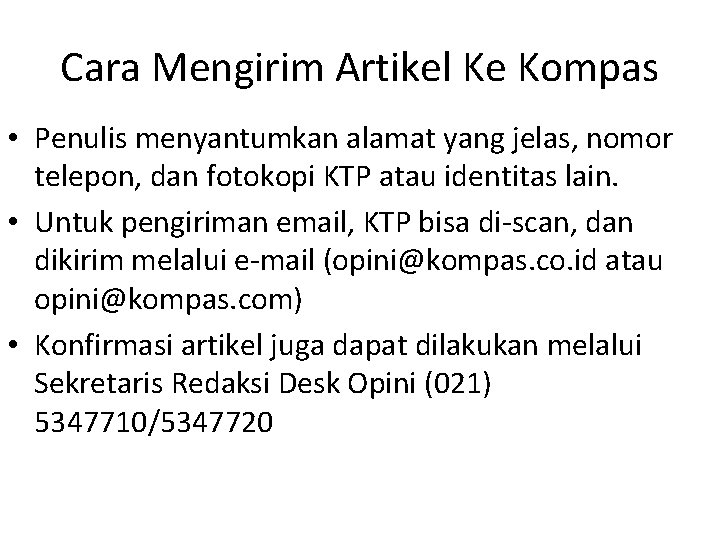 Cara Mengirim Artikel Ke Kompas • Penulis menyantumkan alamat yang jelas, nomor telepon, dan