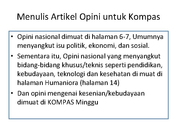 Menulis Artikel Opini untuk Kompas • Opini nasional dimuat di halaman 6 -7, Umumnya