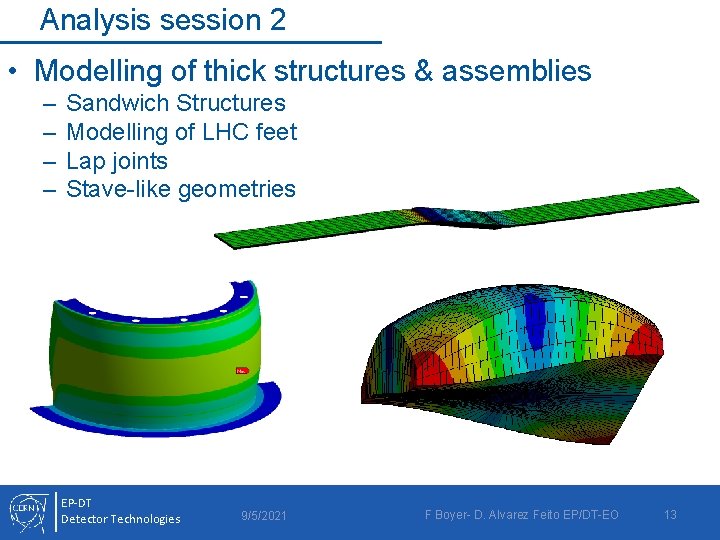 Analysis session 2 • Modelling of thick structures & assemblies – – Sandwich Structures