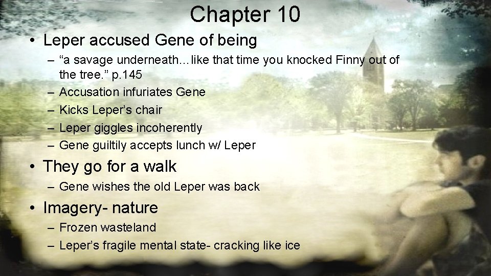 Chapter 10 • Leper accused Gene of being – “a savage underneath…like that time