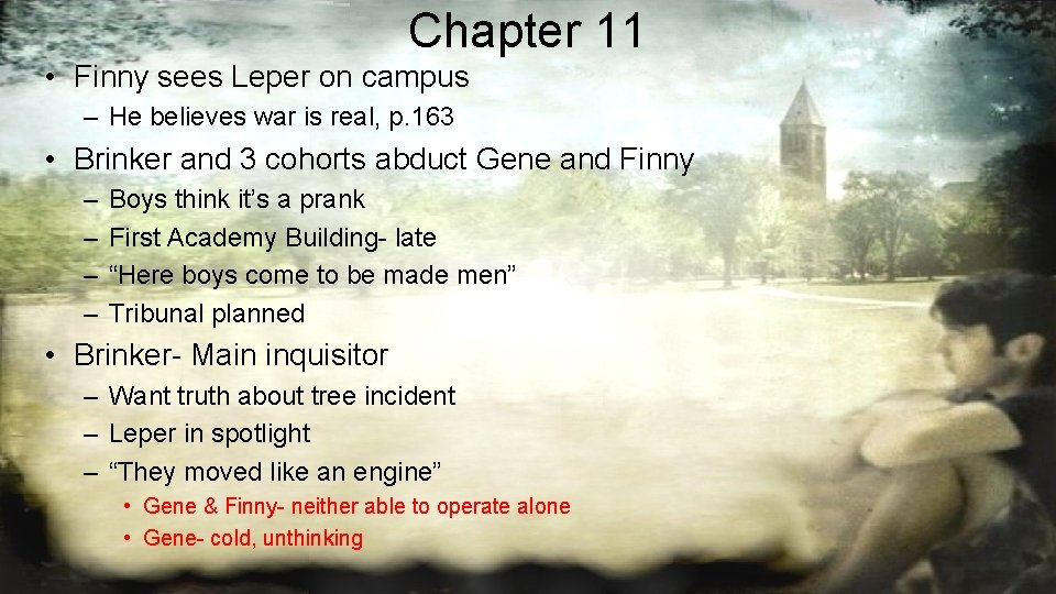 Chapter 11 • Finny sees Leper on campus – He believes war is real,
