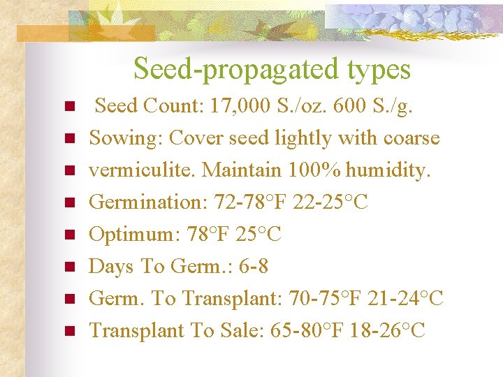Seed-propagated types n n n n Seed Count: 17, 000 S. /oz. 600 S.