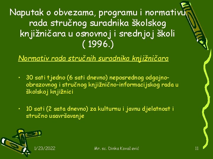 Naputak o obvezama, programu i normativu rada stručnog suradnika školskog knjižničara u osnovnoj i