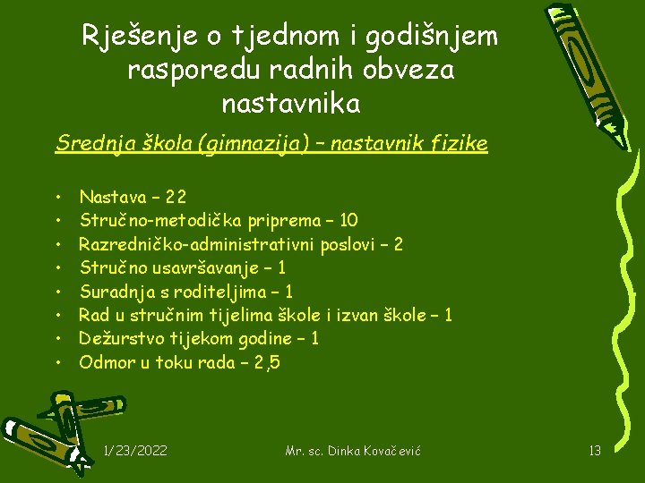 Rješenje o tjednom i godišnjem rasporedu radnih obveza nastavnika Srednja škola (gimnazija) – nastavnik