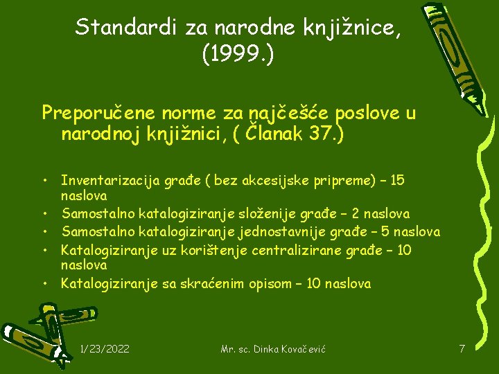 Standardi za narodne knjižnice, (1999. ) Preporučene norme za najčešće poslove u narodnoj knjižnici,