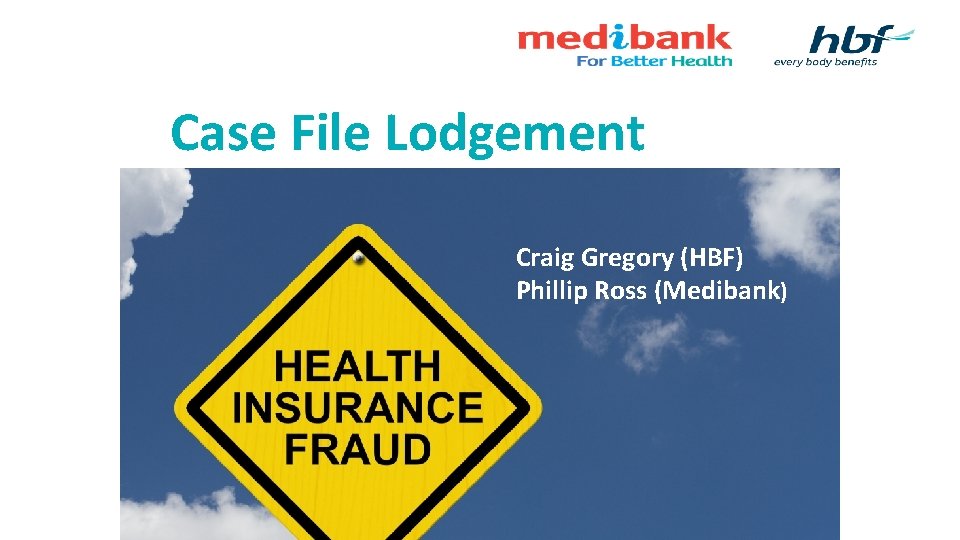 Case File Lodgement Craig Gregory (HBF) Phillip Ross (Medibank) 