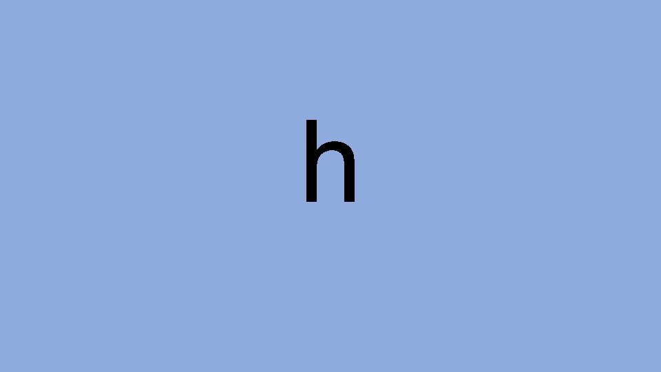 h 